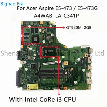 A4WAB LA-C341P Para Acer Aspire E5-473 E5-473G Laptop placa-Mãe Com processador Intel CoRe i3/i5/i7 CPU GT920M 2GB Placa de Vídeo 100% Funcionando