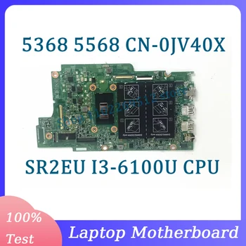 Placa-mãe CN-0JV40X 0JV40X JV40X Para Dell 5368 5568 7368 Laptop placa-Mãe Com SR2EU I3-6100U de CPU de 100% Testado a Funcionar Bem