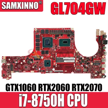 GL704G Laptop placa-Mãe W/ I7-8750H GTX1060 RTX2060 RTX2070 GPU para ASUS ROG GL704GM GL704GV GL704GW placa-Mãe placa-mãe