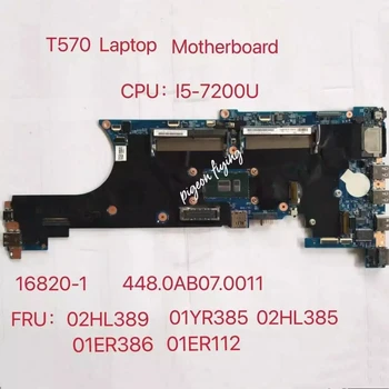 PARA Thinkpad T570 Notebook placa-Mãe CPU: i5-7200U I5-7300U UAM 16820-1 448.0AB07.0011