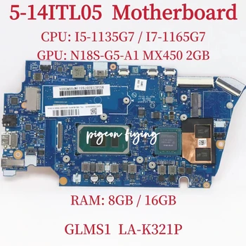 LA-K321P.Para Lenovo Ideapad 5-14ITL05 Laptop placa-Mãe CPU: I5-1135G7 I7-1165G7 GPU:MX450 2GB RAM:8GB / 16GB DDR4 Teste de 100% OK